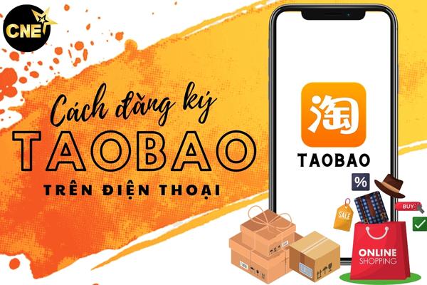 Cách đăng ký tài khoản Taobao trên điện thoại
